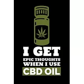 I Get Epic Thoughts When I Use CBD Oil: Blank Lined Journal - Office Notebook - Writing Creativity - Meeting Notes - Documentation
