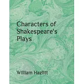 Characters of Shakespeare’’s Plays