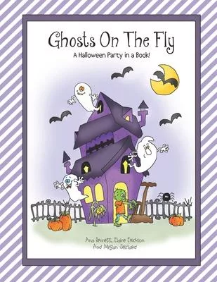 Ghosts on the Fly: A Halloween Party in a Book!