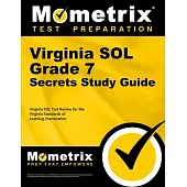 Virginia Sol Grade 7 Secrets Study Guide: Virginia Sol Test Review for the Virginia Standards of Learning Examination