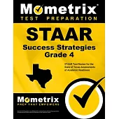 STAAR Success Strategies Grade 4 Study Guide: STAAR Test Review for the State of Texas Assessments of Academic Readiness