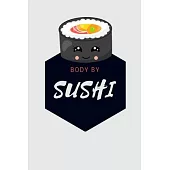 Body By Sushi: Novelty Sushi Notebook Small Lined Notebook