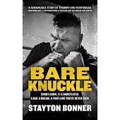 Bare Knuckle: Bobby Gunn, 71-0 Undefeated. a Dad. a Dream. a Fight Like You’’ve Never Seen.