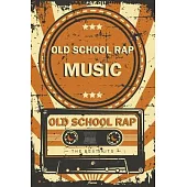 Old School Rap Music Planner: Retro Vintage Old School Rap Music Cassette Calendar 2020 - 6 x 9 inch 120 pages gift