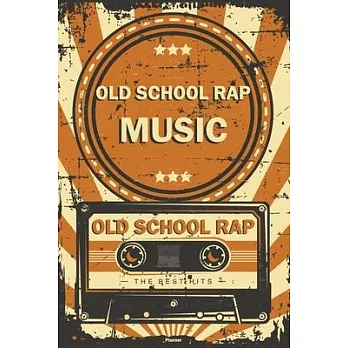Old School Rap Music Planner: Retro Vintage Old School Rap Music Cassette Calendar 2020 - 6 x 9 inch 120 pages gift