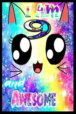 I am 9 and Awesome: Unicorn Journal A Happy Birthday 9 Years Old Unicorn Journal Notebook for Kids, Birthday Unicorn Journal for Girls / 9