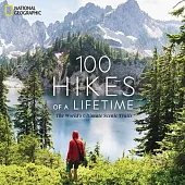 100 Hikes of a Lifetime: The World’s Ultimate Scenic Trails