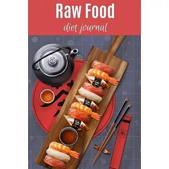 Raw Food Diet Journal: Beautiful Notebook with Meal Planner, Food Tracker, Workout Log and Sleep Tracker to Help You Succeed on Your Weight L