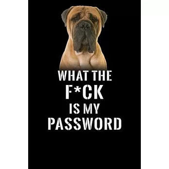 What The F*CK Is My Password, Bullmastiff: Password Book Log & Internet Password Organizer, Alphabetical Password Book, password book Bullmastiff and
