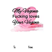 my vagina fucking loves your vagina: No need to buy a card! This bookcard is an awesome alternative over priced cards, and it will actual be used by t