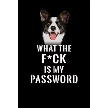 What The F*CK Is My Password, Cardigan Welsh Corgi: Password Book Log & Internet Password Organizer, Alphabetical Password Book, password book Cardiga