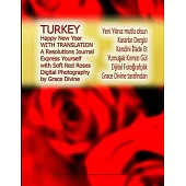 TURKEY Happy New Year WITH TRANSLATION A Resolutions Journal Express Yourself with Soft Red Roses Digital Photography by Grace Divine