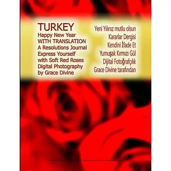 TURKEY Happy New Year WITH TRANSLATION A Resolutions Journal Express Yourself with Soft Red Roses Digital Photography by Grace Divine
