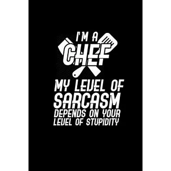 I’’m a chef my level of sarcasm depends on your level of stupidity: 110 Game Sheets - 660 Tic-Tac-Toe Blank Games - Soft Cover Book for Kids - Travelin