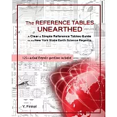 The Reference Tables Unearthed: A Clear & Simple Reference Tables Guide for the New York State Earth Science Regents