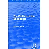 The Politics of the Unpolitical (Routledge Revivals)