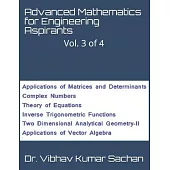 Advanced Mathematics for Engineering Aspirants: Vol. 3 of 4