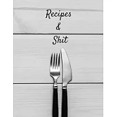 Recipes & Shit: Funky Vintage Blank Recipe Journal Book to Write In Favorite Recipes and Notes