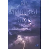 My Spiritual Gems: A Jehovah’’s Witness Notebook - Journal: Best Life Ever! JW Gift for Note Taking and Meditation with Prompts! V2