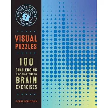 Sherlock Holmes Puzzles: Visual Puzzles: Over 100 Challenging Cross-Fitness Brain Exercises