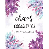 Chaos Coordinator 2020 Appointment Book: Daily Planner Appointment Book 15 Minute Increments Hourly Schedule Undated 53 Weeks