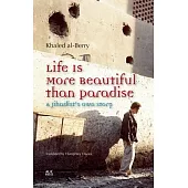 Life Is More Beautiful Than Paradise: A Jihadist’’s Own Story