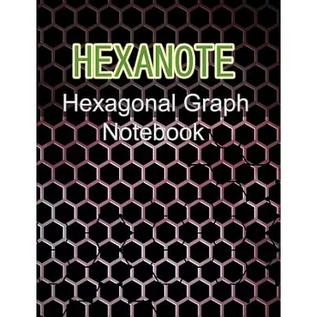 HEXANOTE Hexagonal Graph Notebook: Organic Chemistry: 150 pages 8.5＂ x 11＂ hexagonal graph paper notebook for drawing organic chemistry structures & B