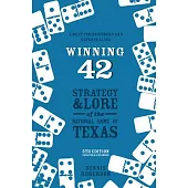 Winning 42: Strategy and Lore of the National Game of Texas (5th Edition)