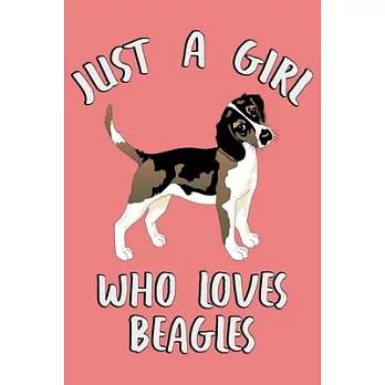 Just A Girl Who Loves Beagles: Beagle Journal For Girls And Women, Perfect For Work Or Home, Beagle Gifts for Her.