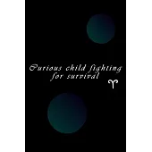 Curious child fighting for survival: lined writing notebook/journal, 120 pages Size (6*9