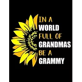 In a World Full of Grandmas Be a Grammy: Funny Grammy Quotes In a World Full of Grandmas Be a Grammy Funny Beautiful Sunflower Gift for Grandma 3 Year