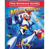 The Ultimate Guide To Mega Man X