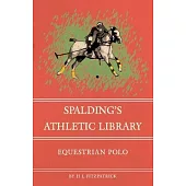 Spalding’’s Athletic Library - Equestrian Polo