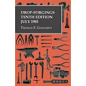 Drop-Forgings - Tenth Edition - July 1901