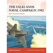 The Falklands Naval Campaign 1982: War in the South Atlantic