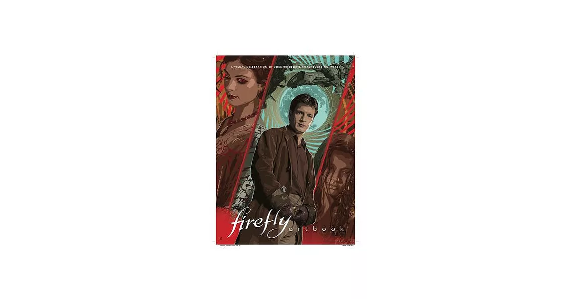 Firefly - Artbook: A Visual Celebration of Joss Whedon’’s Swashbuckling ’’verse | 拾書所