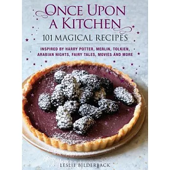 Once Upon a Kitchen: 101 Magical Recipes