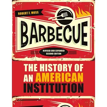 Barbecue: The History of an American Institution, Revised and Expanded Second Edition
