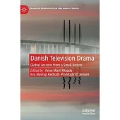 Danish Television Drama: Global Lessons from a Small Nation