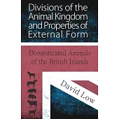 Divisions of the Animal Kingdom and Properties of External Form (Domesticated Animals of the British Islands)