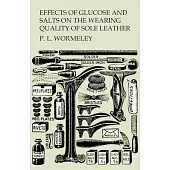 Effects of Glucose and Salts on the Wearing Quality of Sole Leather
