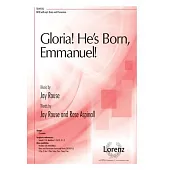 Gloria! He’’s Born, Emmanuel!