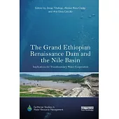 The Grand Ethiopian Renaissance Dam and the Nile Basin: Implications for Transboundary Water Cooperation