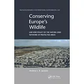 Conserving Europe’’s Wildlife: Law and Policy of the Natura 2000 Network of Protected Areas