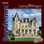 Exploring Wine Regions - Bordeaux France: Discover the Rich Heritage of the French Wine & Culinary Scene in Bordeaux France