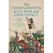 The Tournaments at Le Hem and Chauvency: Sarrasin: Le Roman Du Hem; Jacques Bretel: Le Tournoi de Chauvency