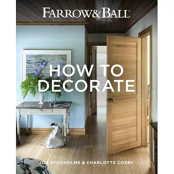 Farrow & Ball - How to Decorate: Transform Your Home with Paint & Paper