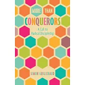 More Than Conquerors (New Edition): A Call to Radical Discipleship