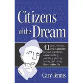 Citizens of the Dream: Advice on Writing, Painting, Playing, Acting and Being: 41 smart answers to tough questions about living the creative
