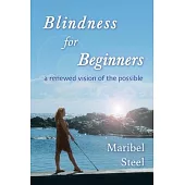 Blindness for Beginners: A renewed vision of the possible